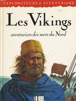 LES VIKINGS aventuriers des mers du Nord, aventuriers des mers du Nord