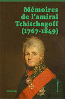 Mémoires de l'amiral Tchitchagov (1767-1849)