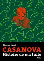 Casanova - Histoire de ma fuite, histoire de ma fuite