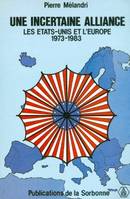 Une incertaine alliance, Les États-Unis et l'Europe (1973-1983)