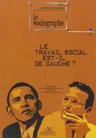 Le Sociographe, N°30, Le travail social est-il de gauche ?