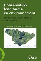 L'observation long terme en environnement, Exemple du bassin versant de l'Orgeval