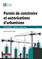 Permis de construire et autorisations d'urbanisme, Études préalables - Délivrance - Mise en uvre