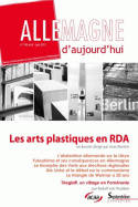 Allemagne d'aujourd'hui, n°196/avril - juin 2011, Les Arts plastiques en RDA