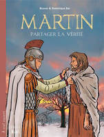 Martin, Partager la vérité