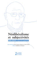 Néolibéralisme et subjectivités, Michel Foucault à l'épreuve de la globalisation