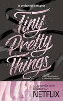 Tiny Pretty Things - Tome 1 - Tiny Pretty Things, La perfection a un prix