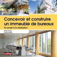 Concevoir et construire un immeuble de bureaux, Du projet à la réalisation