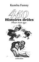 450 Histoires drôles pour tout âge