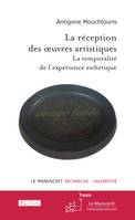 La réception des oeuvres artistiques, la temporalité de l'expérience esthétique