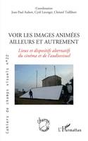 Voir les images animées ailleurs et autrement, Lieux et dispostifs alternatifs du cinéma et de l'audiovisuel