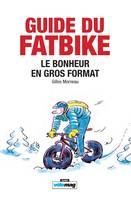 Guide du Fatbike, Le bonheur en gros format