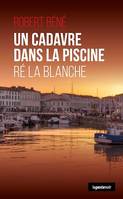 Un cadavre dans la piscine, Ré la Blanche