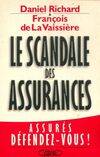 Daniel Richard LE SCANDALE DES ASSURANCES, assurés, défendez-vous !