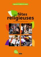 Sagesses et religions du monde - Les fêtes religieuses - 5e - NE 2011