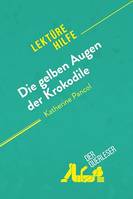 Die gelben Augen der Krokodile von Katherine Pancol (Lektürehilfe), Detaillierte Zusammenfassung, Personenanalyse und Interpretation