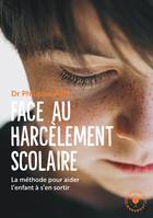 Face au harcèlement scolaire, La méthode pour aider l'enfant à s'en sortir