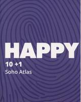 Happy, 10 + 1 Soho Atlas