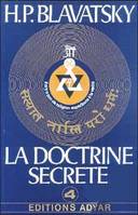 La Doctrine secrète., 4, La Doctrine secrète, Synthèse de la science de la religion et de la philosophie