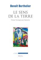 L'Ordre philosophique Le Sens de la terre, Penser l'écologie avec Nietzsche