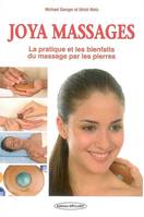 Joya massages, La pratique et les bienfaits du massage par les pierres