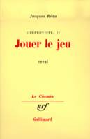 2, L'improviste, II : Jouer le jeu, essai