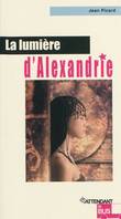 La lumière d'Alexandrie - roman, roman