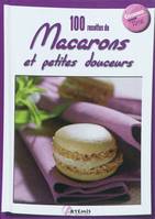 100 recettes de macarons et petites douceurs