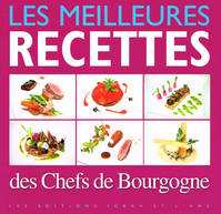 Les meilleures recettes des Chefs de Bourgogne