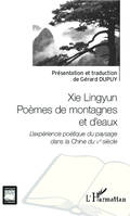 Xie Lingyun Poèmes de montagnes et d'eaux, L'expérience poétique du paysage dans la Chine du Ve siècle