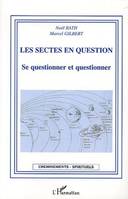 Les sectes en question, Se questionner et questionner