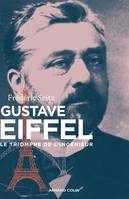 Gustave Eiffel - Le triomphe de l'ingénieur, Le triomphe de l'ingénieur