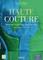 Haute couture, Histoire de l'industrie de la création française : des précurseurs à nos jours