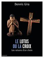 Le lotus ou la croix / les raisons d'un choix, Les raisons d'un choix