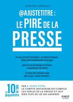 @Ajustetitre : Le pire de la presse - 10 ans de perles de presse compilées