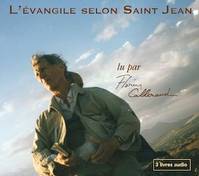 L'Evangile selon Saint Jean lu par Florin Callerand