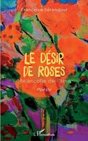 Le désir de roses, Mélancolie de l'âme