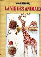 Comprendre: La vie des animaux.