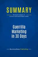 Summary: Guerrilla Marketing in 30 Days, Review and Analysis of Levinson and Lautenslager's Book