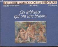 Le guide Warnod de la peinture [Paperback], 100 musées en France, 200 peintres,250 oeuvres