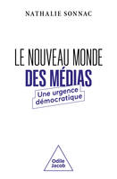 Le Nouveau Monde des médias, Une urgence démocratique