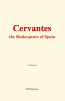 Cervantes, the Shakespeare of Spain