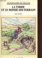 Le Folklore de France, 2, Terre et le monde souterrain (la)