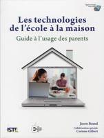 Les technologies de l'école à la maison, Guide à l'usage des parents.