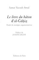 Le livre du bâton d'al-Gahiz, étude de stratégies argumentatives