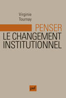 Penser le changement institutionnel, Essai sur la logique évolutionnaire