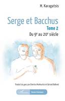 Serge et Bacchus, Tome 2 Du 9e au 20e siècle