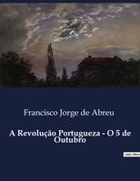 A Revolução Portugueza - O 5 de Outubro