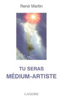 Tu seras médium-artiste