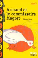 ARMAND ET LE COMMISSAIRE MAGRET